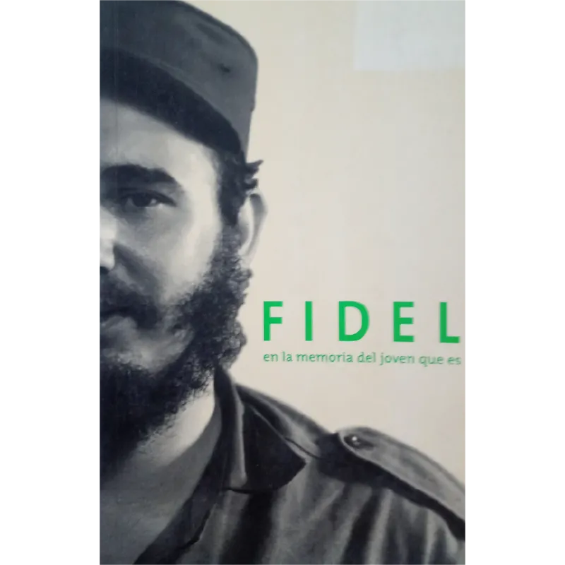 Fidel, en la memoria joven del que es