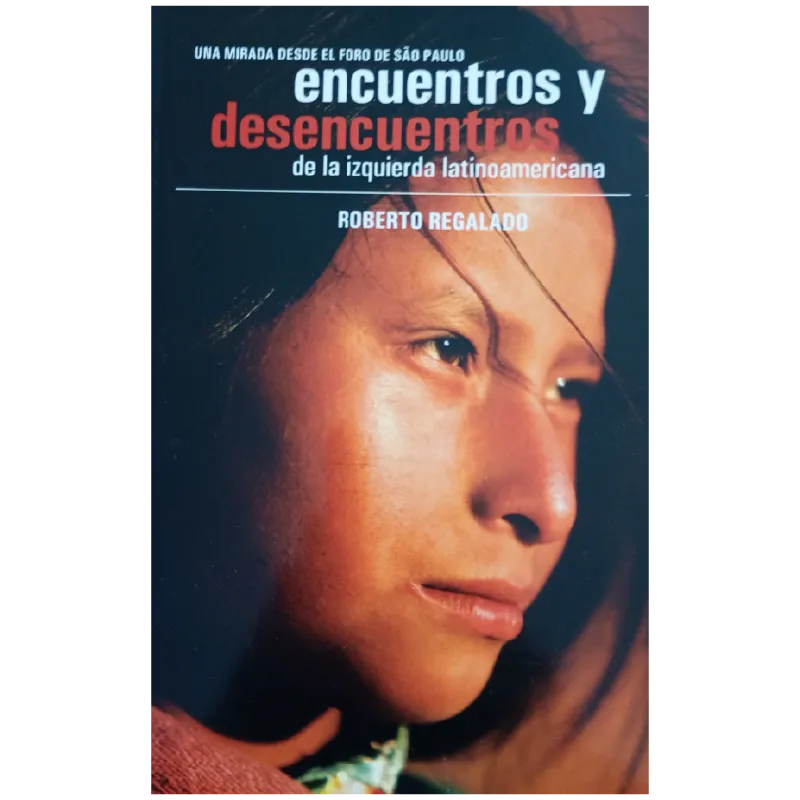 Encuentro y desencuentro de la izquierda latinomericana