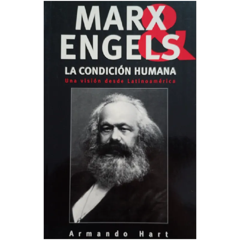 Marx y Engels, las condiciones humanas. Una vision desde latinoameirca